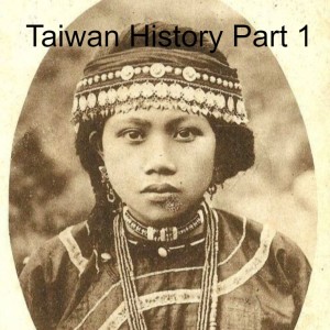 UNLOCKED Silk and Steel Podcast EP#50-Taiwan History Part 1