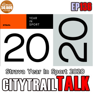 EP136 Strava Year In sport 2020