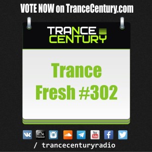 Trance Century Radio - RadioShow #TranceFresh 302