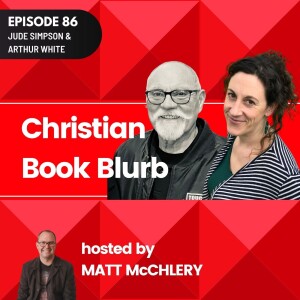 ep86 - Lifting the Darkness: a Journey of Faith with Arthur White and Jude Simpson