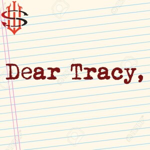 Dear Tracy,