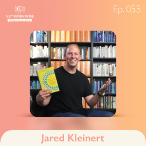Jared Kleinert: Being a Connector for Greatness