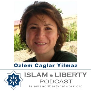 Episode 009 - Ozlem Caglar Yilmaz - Liberty, Civil Society and Politics Special Case of Turkey