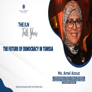 Episode 051 - ILN Talk Show 13th Episode: The Future of Democracy in Tunisia with Ms. Amel Azzouz