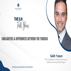 Episode 053 -  ILN Talk Show Episode 15th: Similarities and Differences between the Turkish and the Tunisian Democratic Experiences with Mr. Salih Yasun