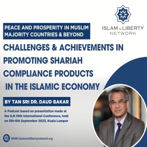 Episode 076 - Challenges & Achievements in Promoting Shariah Compliance Products in the Islamic Economy