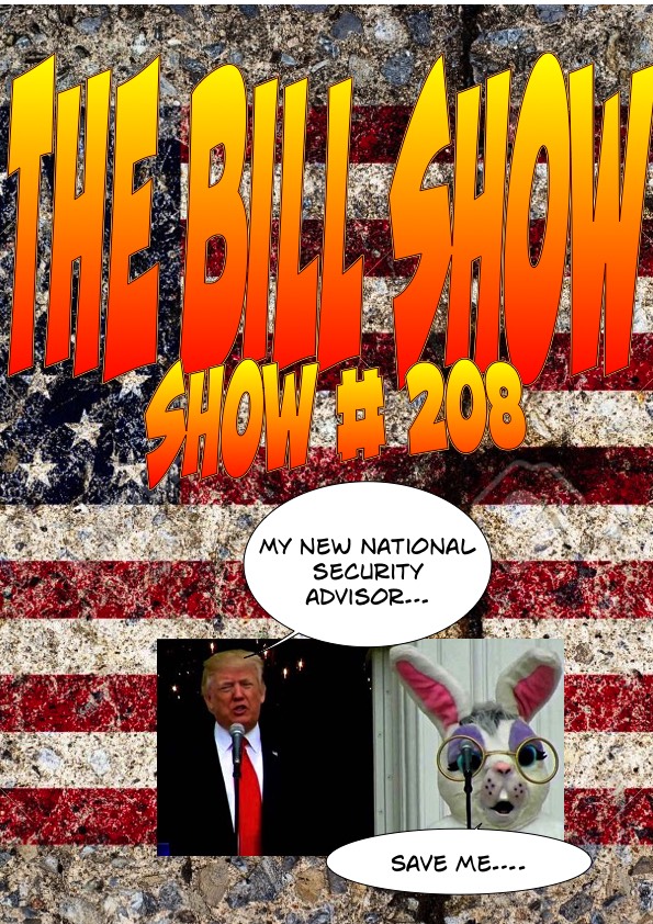 Bill Show #208: Trump Follows Vlad's Orders In Syria...Meets Bunny.