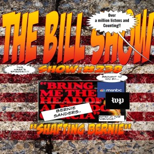 Bill Show #238: Shafting Bernie