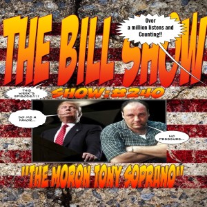 Bill Show #240: Moron Tony Soprano