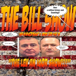 Bill Show #241: The Lev and Igor Show