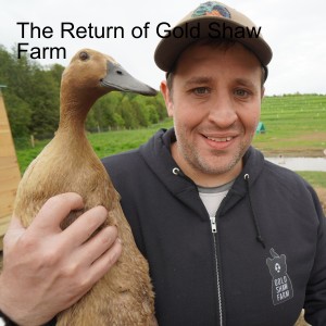 The Return of Gold Shaw Farm