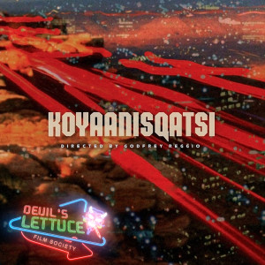 The Devil's Lettuce Film Society - Field Trip - Koyaanisqatsi (1982)