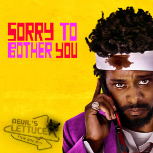 The Devil's Lettuce Film Society - Episode 8 - Sorry To Bother You (2018)