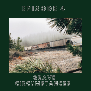 Episode 4: Grave Circumstances