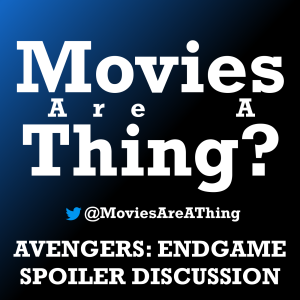Avengers: Endgame SPOILER Discussion