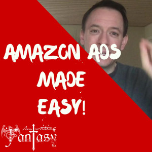 The AmWritingFantasy Podcast Episode 7 – Amazon Ads Explained (and some advice)