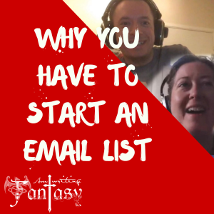 The AmWritingFantasy Podcast: Episode 6 – Setting up an email list to sell more books