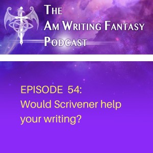 The AmWritingFantasy Podcast: Episode 54 – Would Scrivener Help Your Writing?
