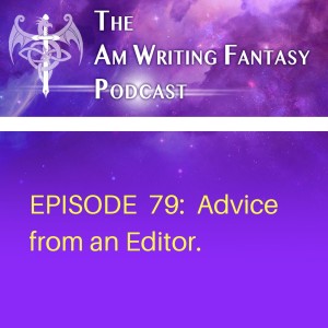 The AmWritingFantasy Podcast: Episode 79 – Advice from an Editor (with Kristina Stanley)