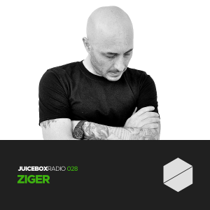 Juicebox Radio 028 - Ziger
