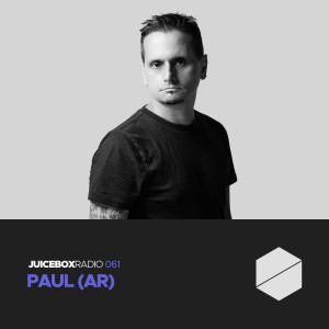 Juicebox Radio 061 - PAUL (AR)