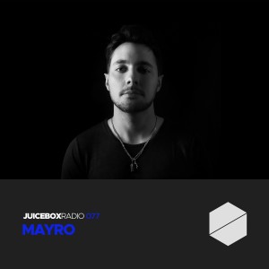 Juicebox Radio 077 - Mayro