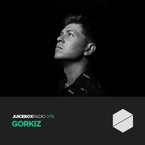 Juicebox Radio 078 - Gorkiz