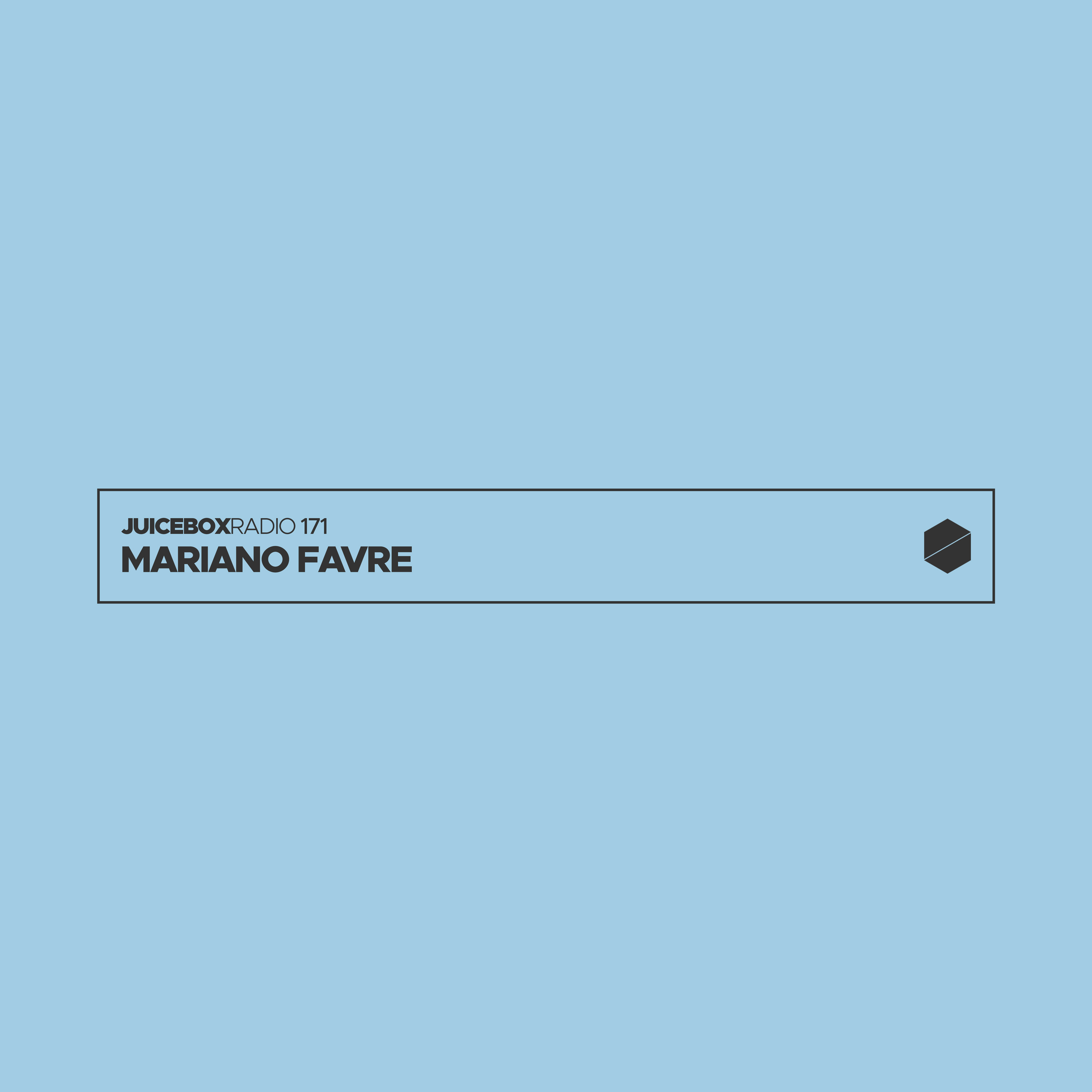 Juicebox Radio 171 - Mariano Favre