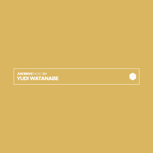 Juicebox Radio 184 -  Yudi Watanabe