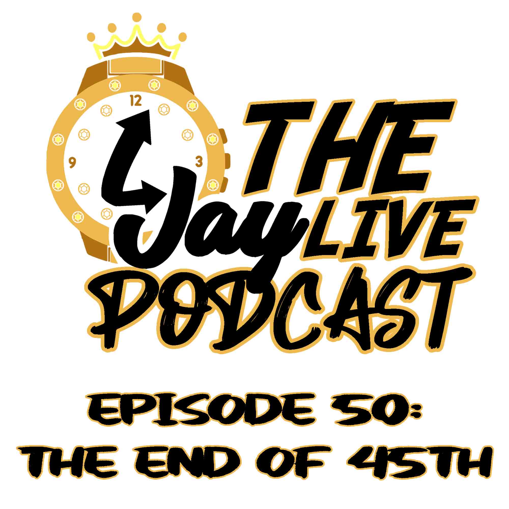 Episode 50: The End Of 45th!