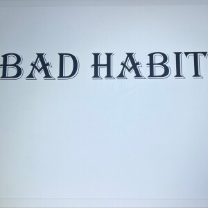 Bad Habits and Lifestyle