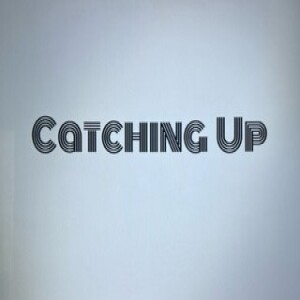 Catching Up