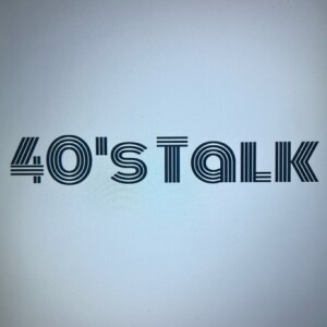 40’s Talks