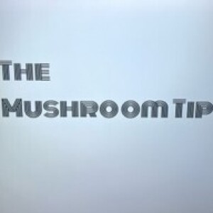 The Mushroom Tip
