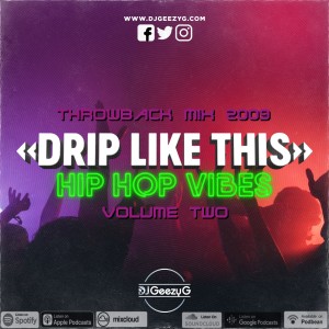 "DRIP LIKE THIS" HIP HOP & RNB VIBES VOL. 2 - 2009 (THJROWBACK MIX)