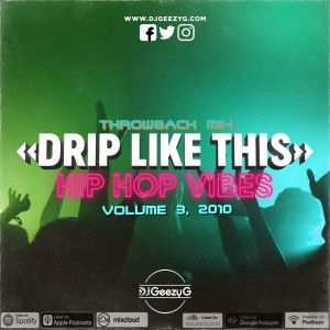 "DRIP LLIKE THIS" - HIP HOP and R&B VIBES VOL. 3 (THROWBACK MIX)