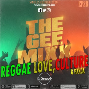 REGGAE LOVE, CULTURE & GANJA VIBES - THE GEE MIXX EP28 - SINGLES 2020