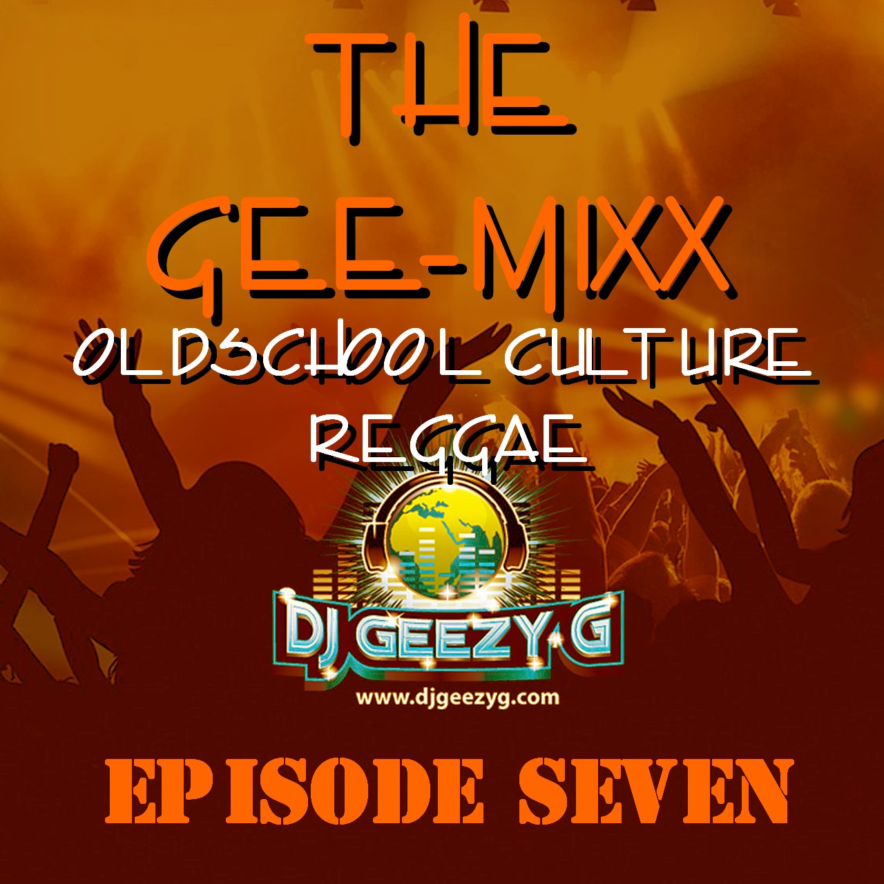 DJ GEEZY G  - THE GEE-MIX (EPISODE SEVEN) OLDSCHOOL CULTURE REGGAE