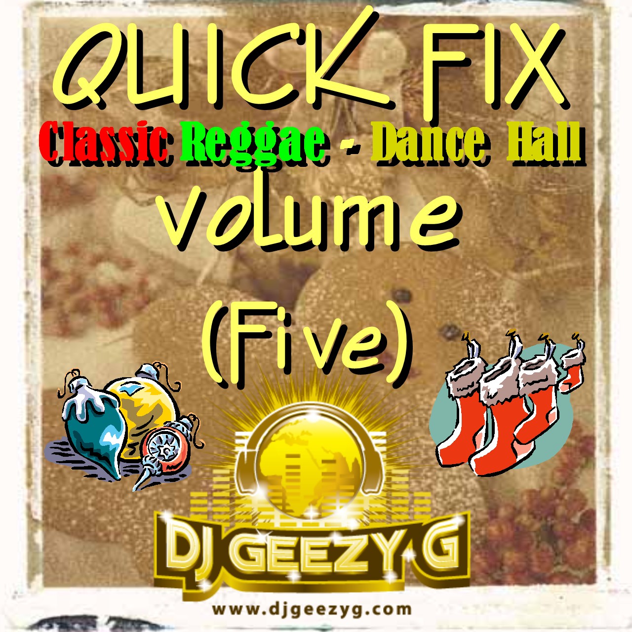 DJ GEEZY G - QUICK FIX VOLUME 5 (Classic Reggae - Dance Hall )