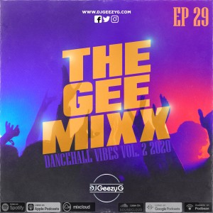 THE GEE MIXX EPISODE 29  (DANCE HALL VIBES VOL. 2 2020)