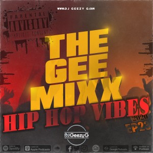 DJ GEEZYG  - THE GEE MIXX EP 23 - HIP HOP VIBES (2020)