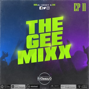 DJ GEEZY G - THE GEE MIXX EPISDOE (11) ELEVEN - THROWBACK R&B & HIP HOP