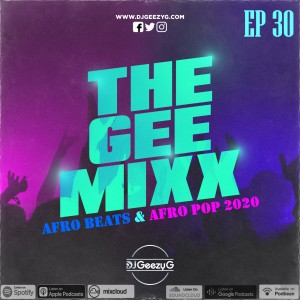 THE GEE MIXX EPISODE 30 - AFROBEAT & AFROPOP VOL. 2 2020