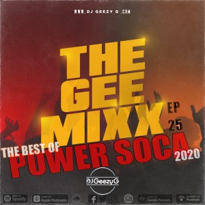 DJ GEEZY G - THE GEE MIXX EP 25 -  THE BEST POWER SOCA 2020- VOL. 2
