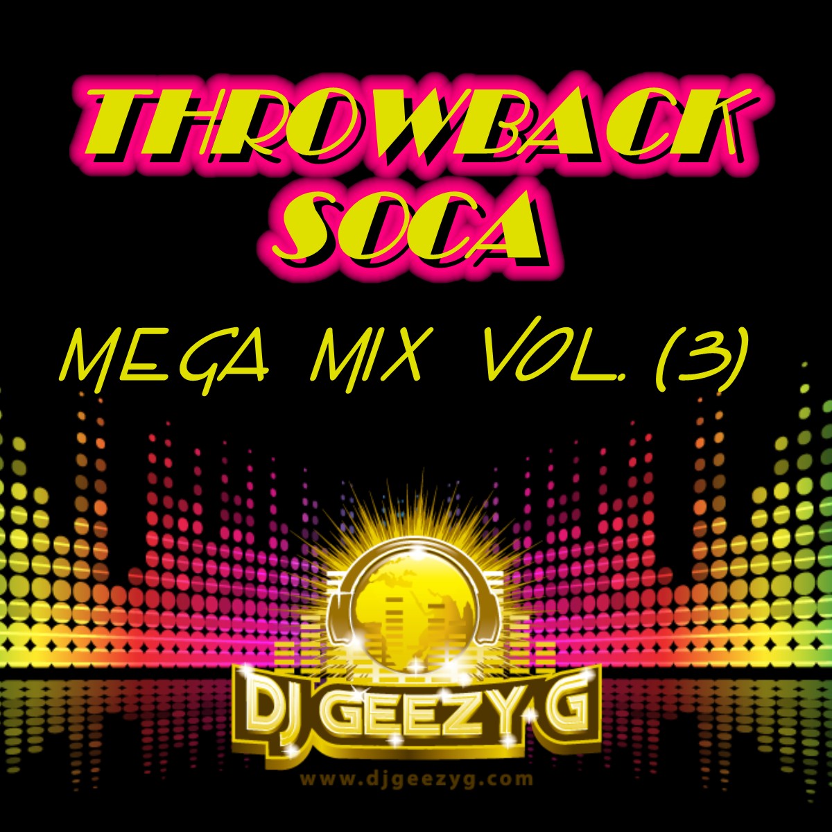 DJ GEEZY G - THROWBACK SOCA MEGA MIX VOLUME (3)