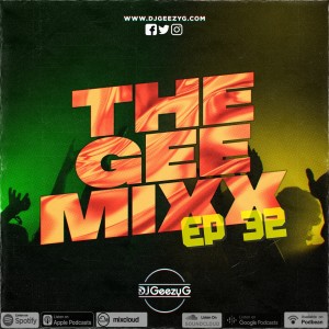 DJ GEEZY G  - THE GEE MIXX - EPISODE 32