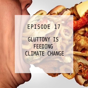 Gluttony is Feeding Climate Change