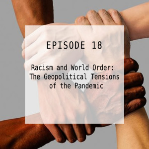 Racism and World Order: The Geopolitical Tensions of the Pandemic