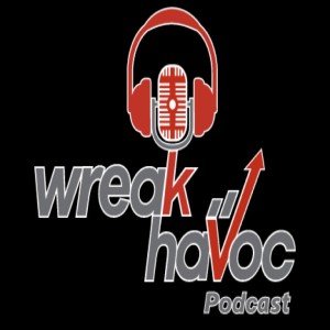 Wreak Havoc Podcast #1 "What is Wreak Havoc"