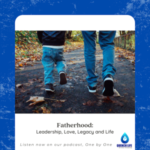 Fatherhood: Leadership, Love, Legacy and Life - Part 2
